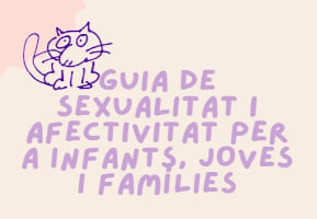 Guia de sexualitat i afectivitat per a infants, joves i famílies