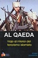  Viaje al interior del terrorismo islamista: Al Qaeda