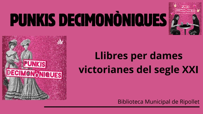 Punkis Decimonòniques. Llibres per dames victorianes del segle XXI