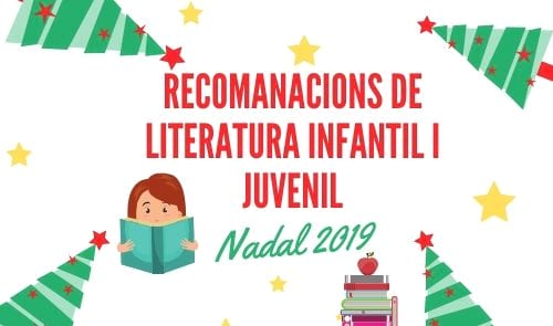 Guia de recomanacions infantils i juvenils. Nadal 2019.