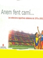  Anem fent camí... : les seleccions esportives catalanes de 1976 a 2002
