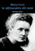  La Descubridora del radio : Maria Curie