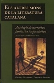  Els Altres mons de la literatura catalana: antologia de narrativa fantàstica i especulativa
