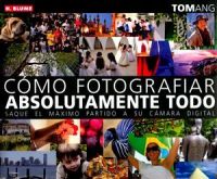  Cómo fotografiar absolutamente todo