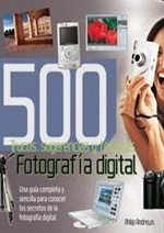  Fotografía digital : 500 trucos, sugerencias y técnicas