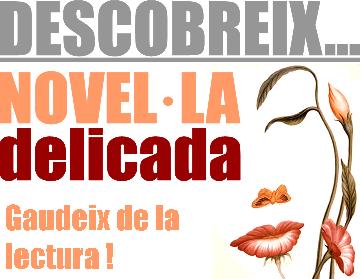 Descobreix... Novel·la delicada